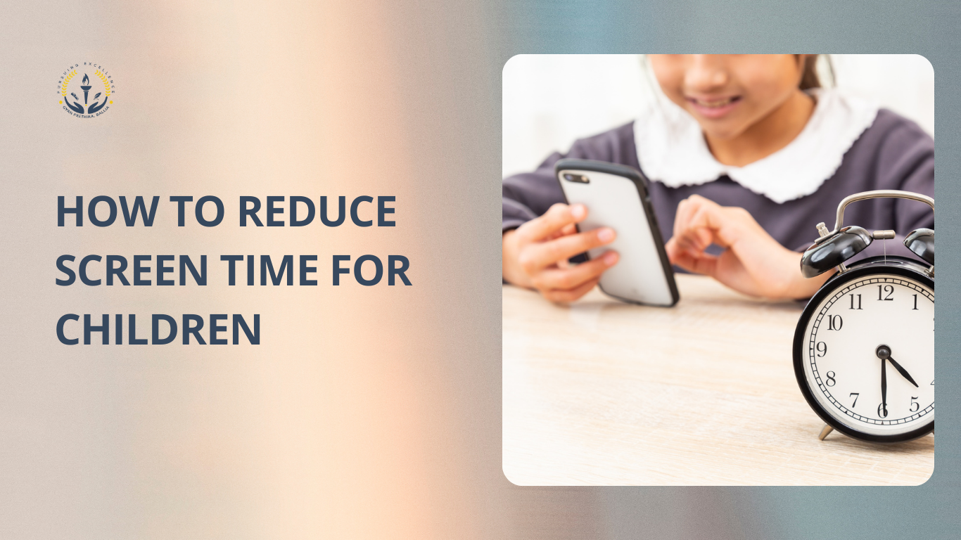 How to Reduce Screen Time for Children: Healthy Digital Habits for Kids